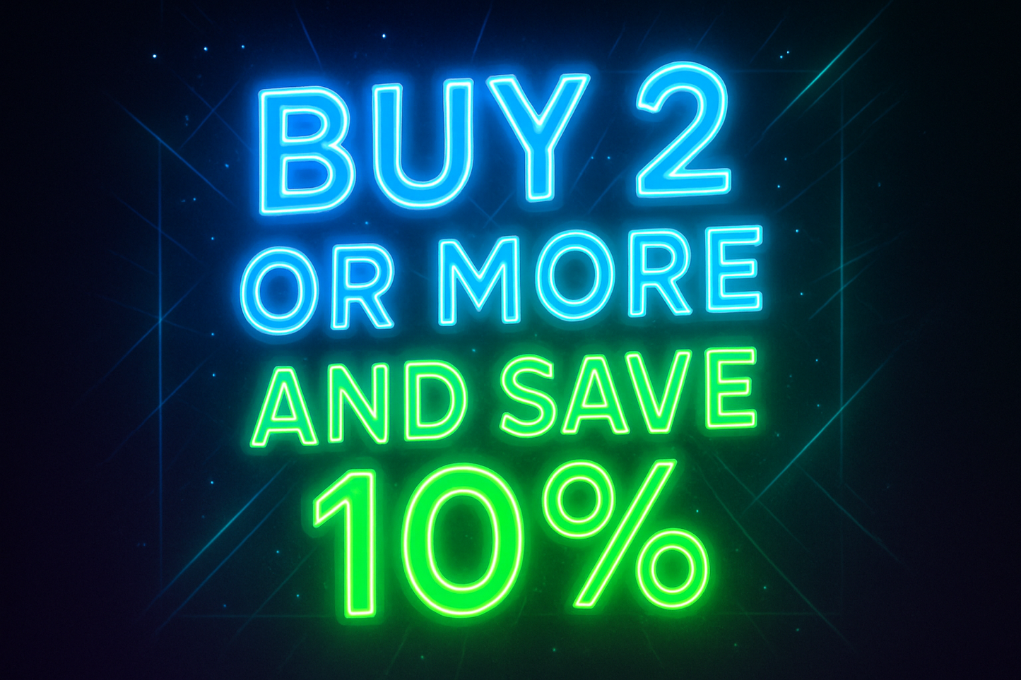 Cool Bright Sign saying buy 2 or more and save 10%